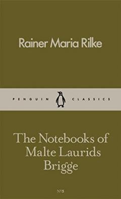 The Notebooks of Malte Laurids Brigge Rainer Maria Rilke