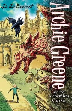 Archie Greene and the Alchemist's Curse D. D. Everest