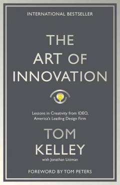 The Art Of Innovation Tom Kelley