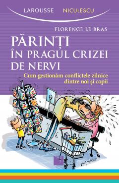 Parinti in pragul crizei de nervi Florence Le Bras