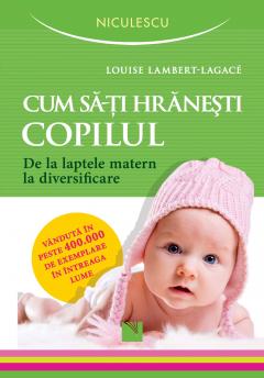 Cum sa-ti hranesti copilul Louise Lambert-Lagace
