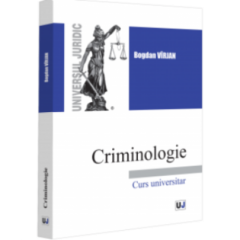 Criminologie. Curs universitar