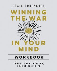 Winning the War in Your Mind Workbook: Change Your Thinking, Change Your Life