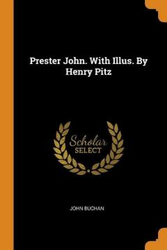 Prester John. with Illus. by Henry Pitz