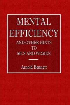 Mental Efficiency - And Other Hints to Men and Women