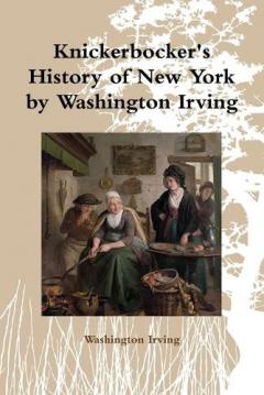 Coperta cărții Knickerbocker's History of New York by Washington Irving