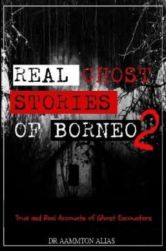 Coperta cărții Real Ghost Stories of Borneo 2