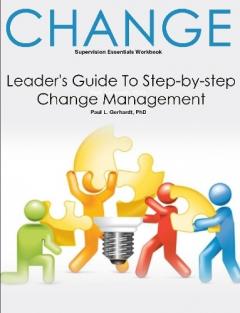 Change: Leader's Guide To Change Management