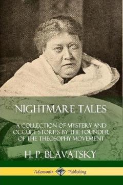 Coperta cărții Nightmare Tales: A Collection of Mystery and Occult Stories by the Founder of the Theosophy Movement
