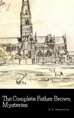 The Complete Father Brown Mysteries
