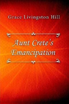Coperta cărții Aunt Crete’s Emancipation