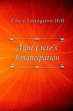 Coperta cărții Aunt Crete’s Emancipation