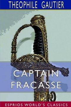 Coperta cărții Captain Fracasse (Esprios Classics)