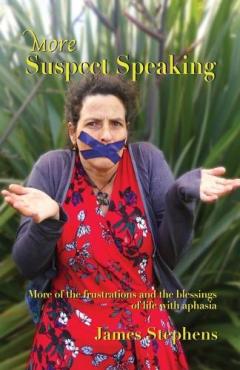 Coperta cărții More Suspect Speaking: More of the frustrations and blessings of life with aphasia