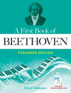 Coperta cărții A First Book of Beethoven Expanded Edition: For the Beginning Pianist with Downloadable Mp3s