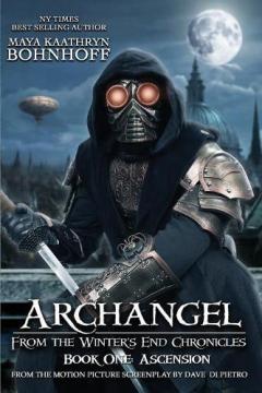 Coperta cărții Archangel From the Winter's End Chronicles: Book One: Ascension