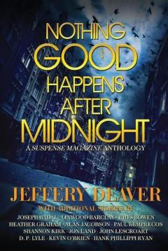 Coperta cărții Nothing Good Happens After Midnight: A Suspense Magazine Anthology