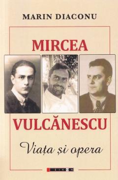 Mircea Vulcanescu - Viata si opera