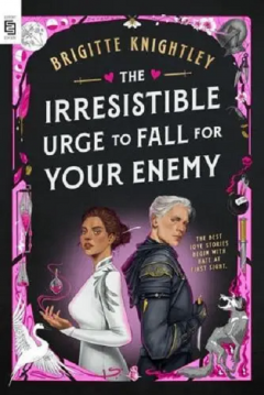 The Irresistible Urge to Fall for Your Enemy