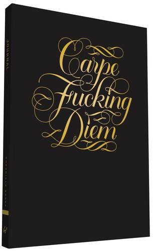 Jurnal - Carpe Fucking Diem Flexi - Calligraphuck Chronicle Books