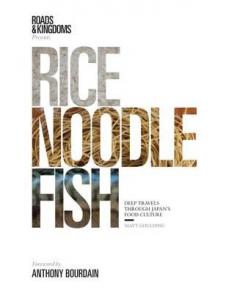 Rice, Noodle, Fish Matt Goulding