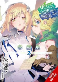 Coperta cărții Is It Wrong to Try to Pick Up Girls in a Dungeon? Minor Myths and Legends, Vol. 2 (light novel)