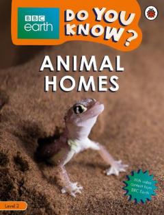 Animal Homes - BBC Earth Do You Know...? Level 2
