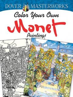 Coperta cărții Dover Masterworks: Color Your Own Monet Paintings