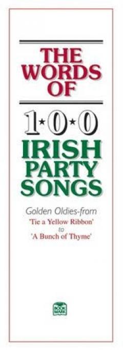 Words of 100 Irish Party Songs