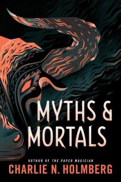 Coperta cărții Myths and Mortals