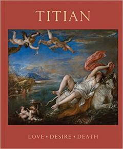 Titian - Love, Desire, Death