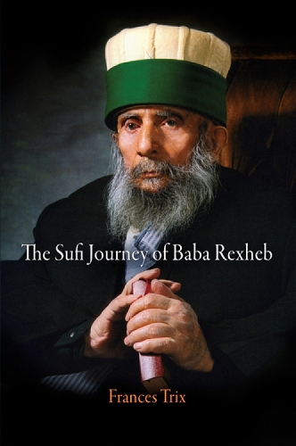 Sufi Journey of Baba Rexheb - Frances Trix