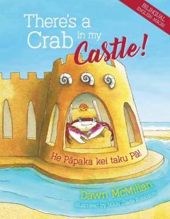 Coperta cărții There's a Crab in My Castle / He Papaka Kei Roto i Taku Pa Tuwatawata