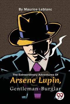 Extraordinary Adventures of Ars?Ne Lupin, Gentleman-Burglar