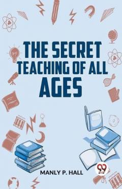 Secret Teaching of All Ages