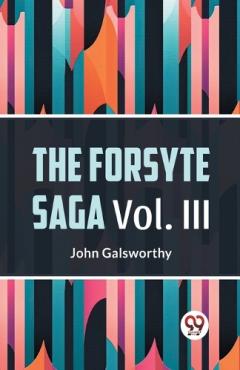 Forsyte Saga, Volume III (Edition2023)