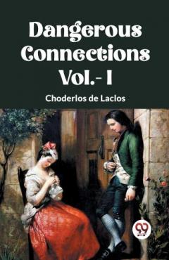 Coperta cărții DANGEROUS CONNECTIONS Vol.- I