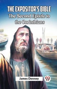 Expositor's Bible The Second Epistle to the Corinthians