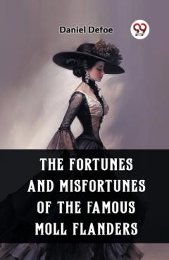 Fortunes and Misfortunes of the Famous Moll Flanders (Edition2023)