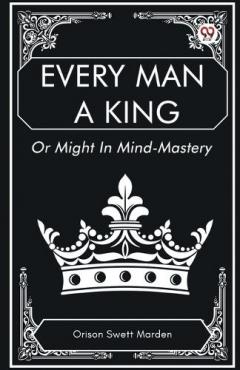 Every Man a King or Might in Mind-Mastery