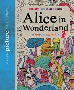 Alice in Wonderland - Color in Classics