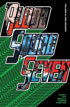 Coperta cărții Blood Squad Seven Vol. 2 : Con Season