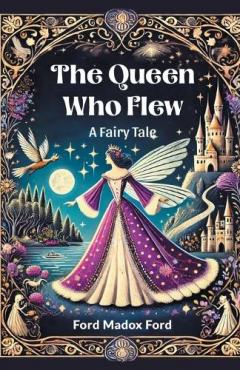 Queen Who FlewA Fairy Tale (Edition2024)