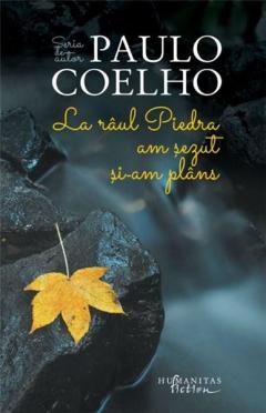 La raul Piedra am sezut si-am plans Paulo Coelho