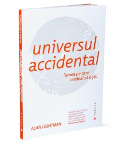 Universul accidental Alan Lightman