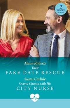 Coperta cărții Their Fake Date Rescue / Second Chance With His City Nurse