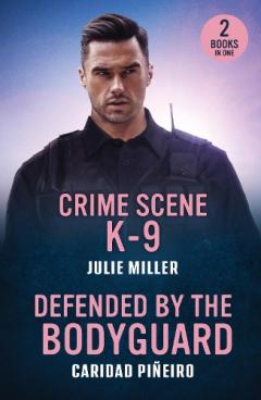 Coperta cărții Crime Scene K-9 / Defended By The Bodyguard