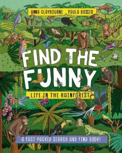 Find the Funny: Life in the Rainforest