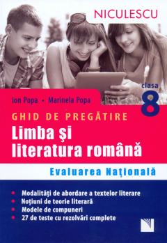 Limba si literatura romana. Ghid de pregatire Evaluarea Nationala