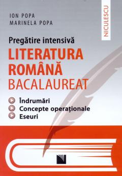 Literatura romana pentru bacalaureat. Pregatire intensiva. Clasa a XII-a